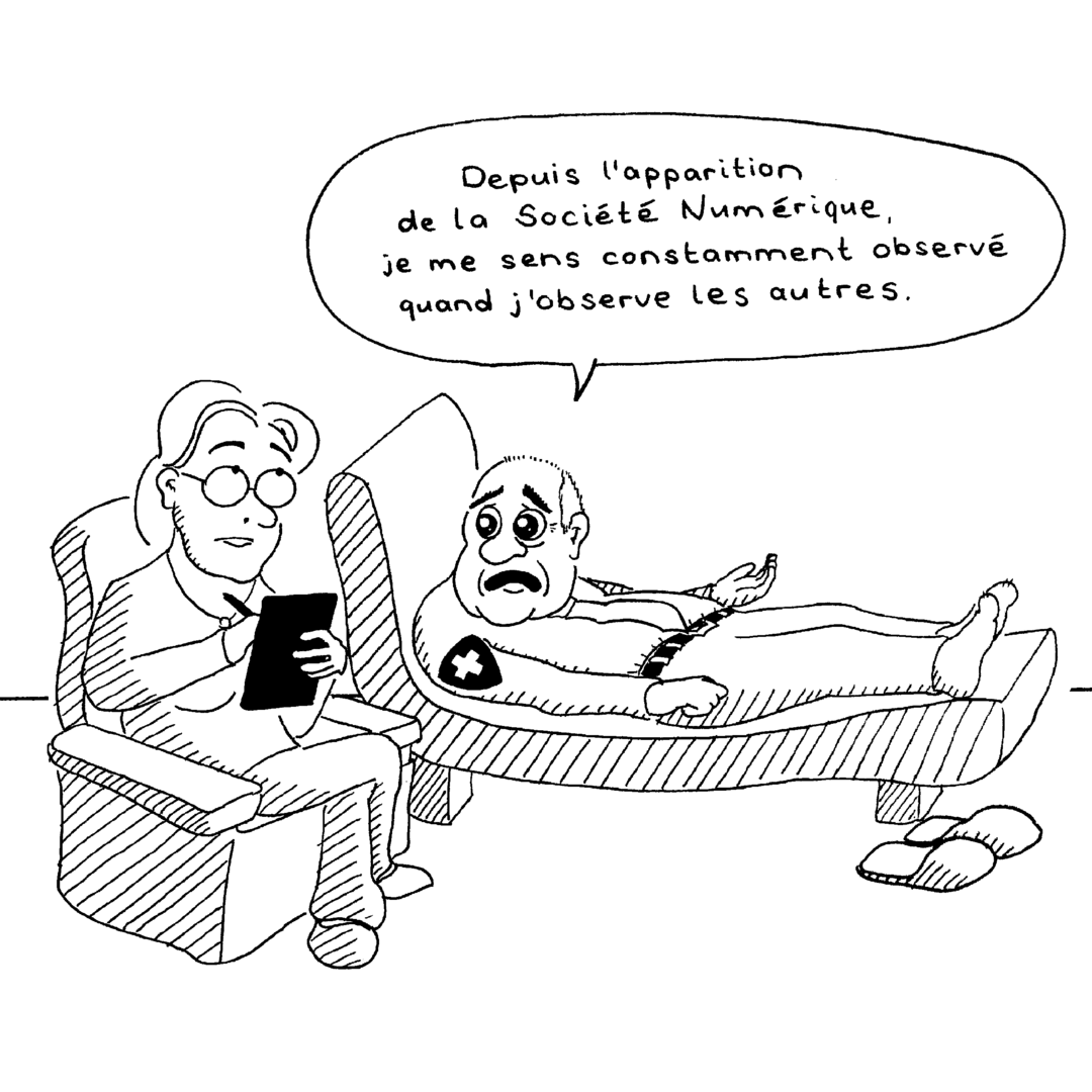 Depuis l’apparition de la Société Numérique, je me sens constamment observé quand j’observe les autres.